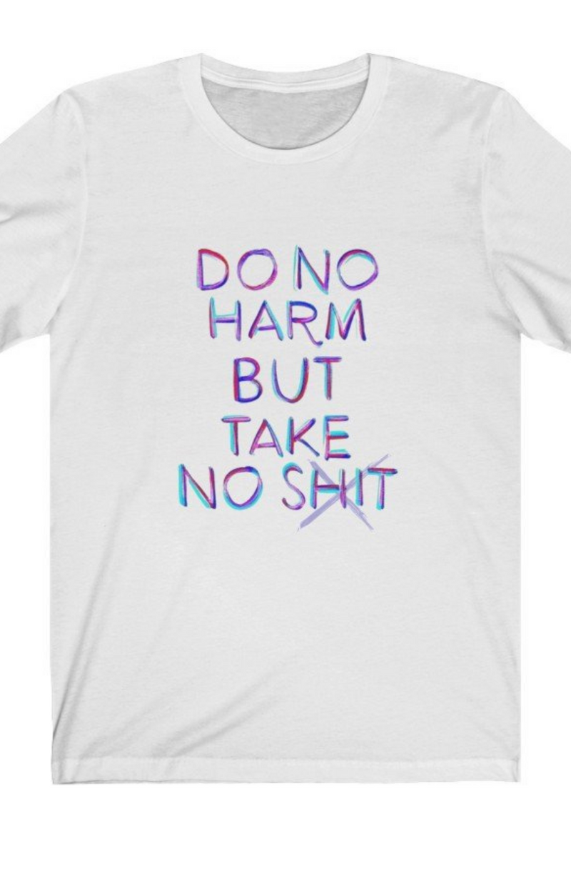 "Do no harm" T-shirt