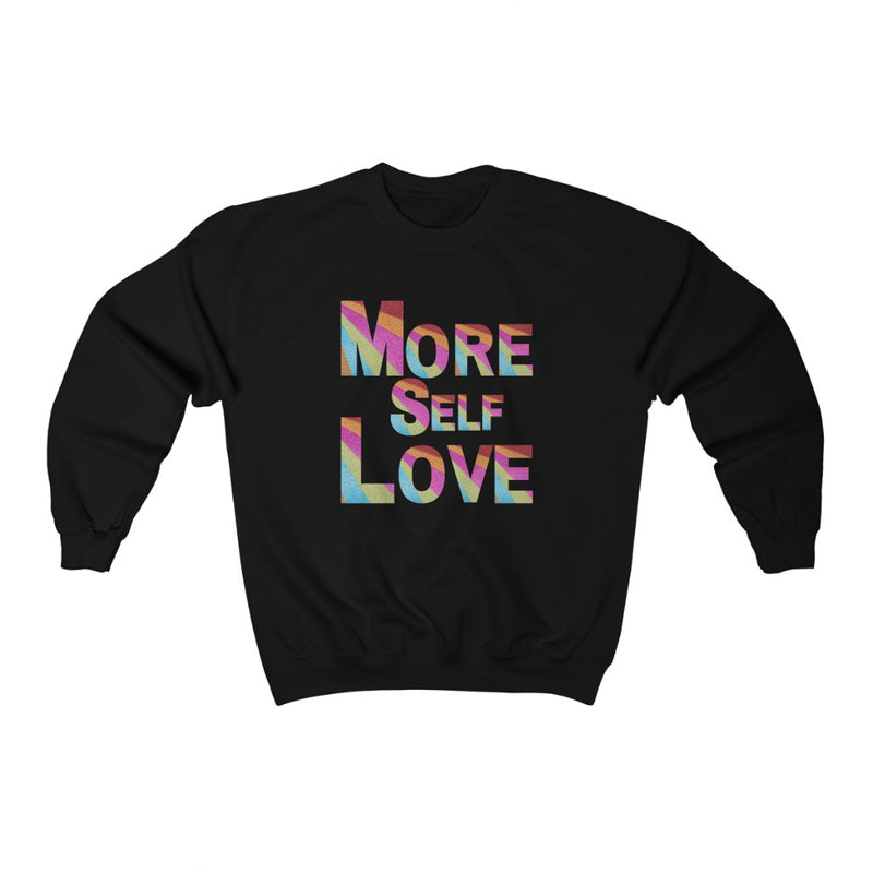 "More Self Love" sweatshirt