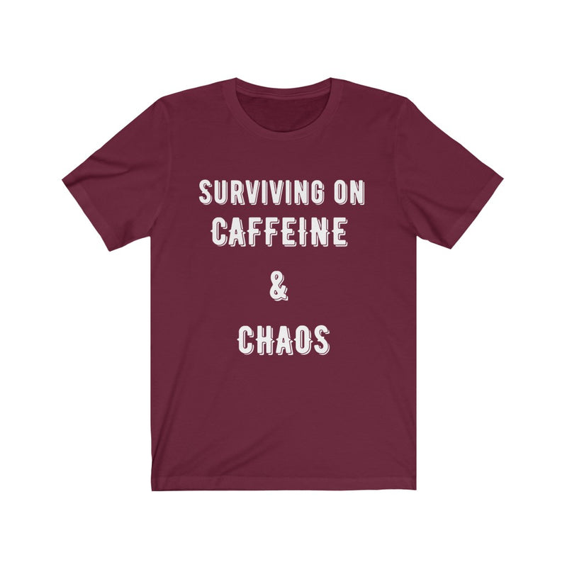 "Surviving on Caffeine and Chaos" T-shirt