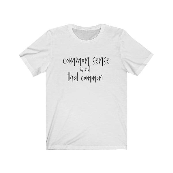 Common Sense T-Shirt