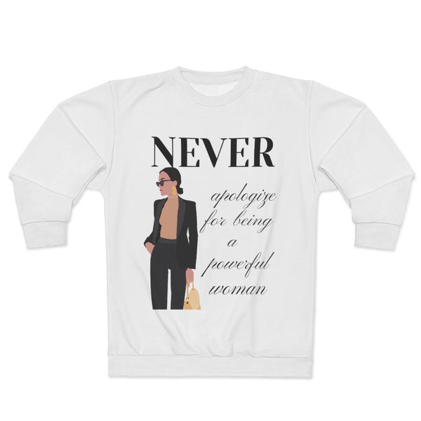 "Never Apologize" Sweatshirt