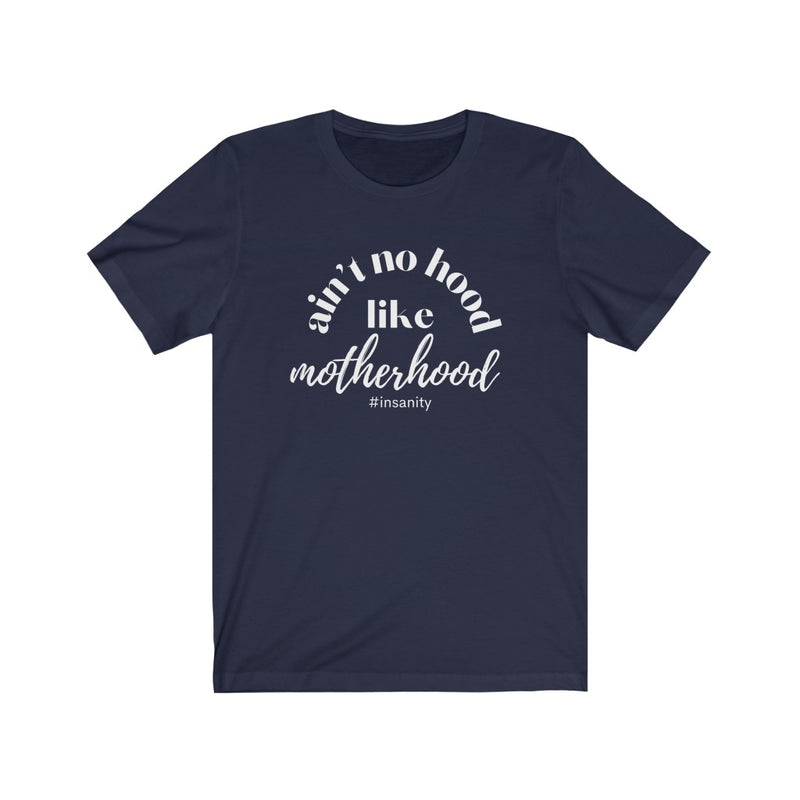 Ain't No Hood Like Motherhood T-shirt