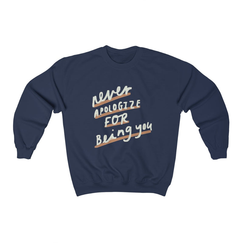 "Never Apologize" sweatshirt