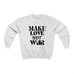 "Make Love Not War" Crewneck Sweatshirt