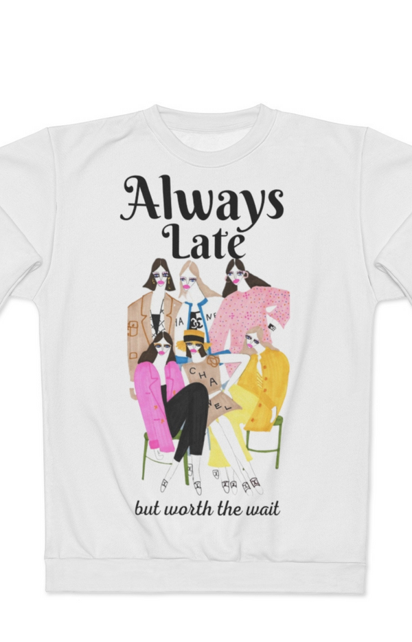 Always Late Sweatshirt