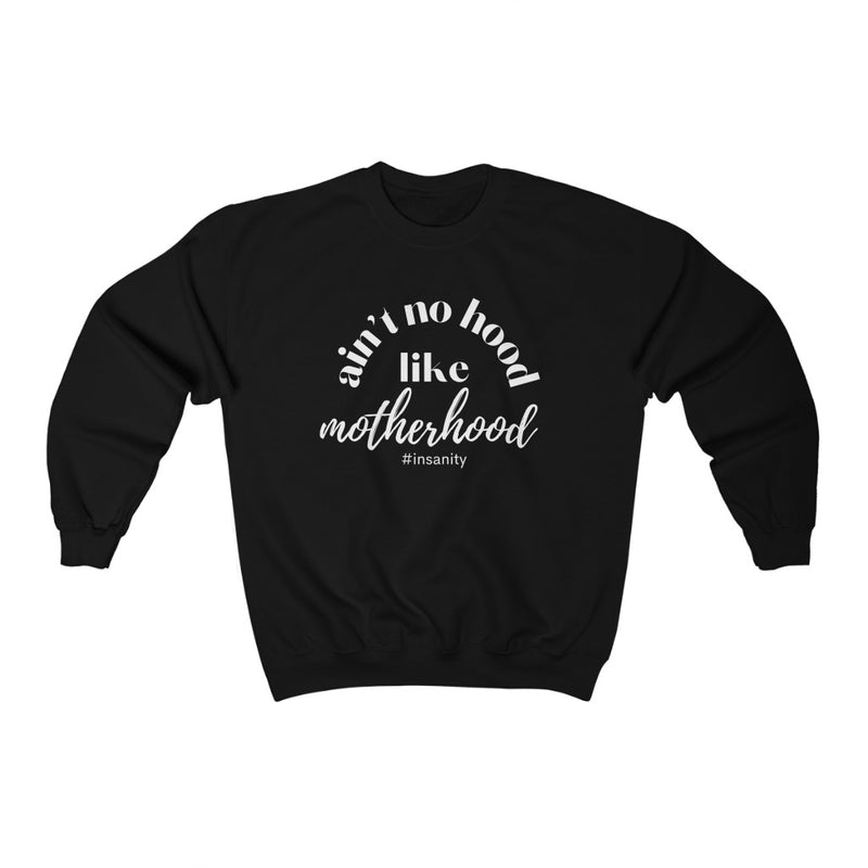 Ain't No Hood Like Motherhood Crewneck Sweater