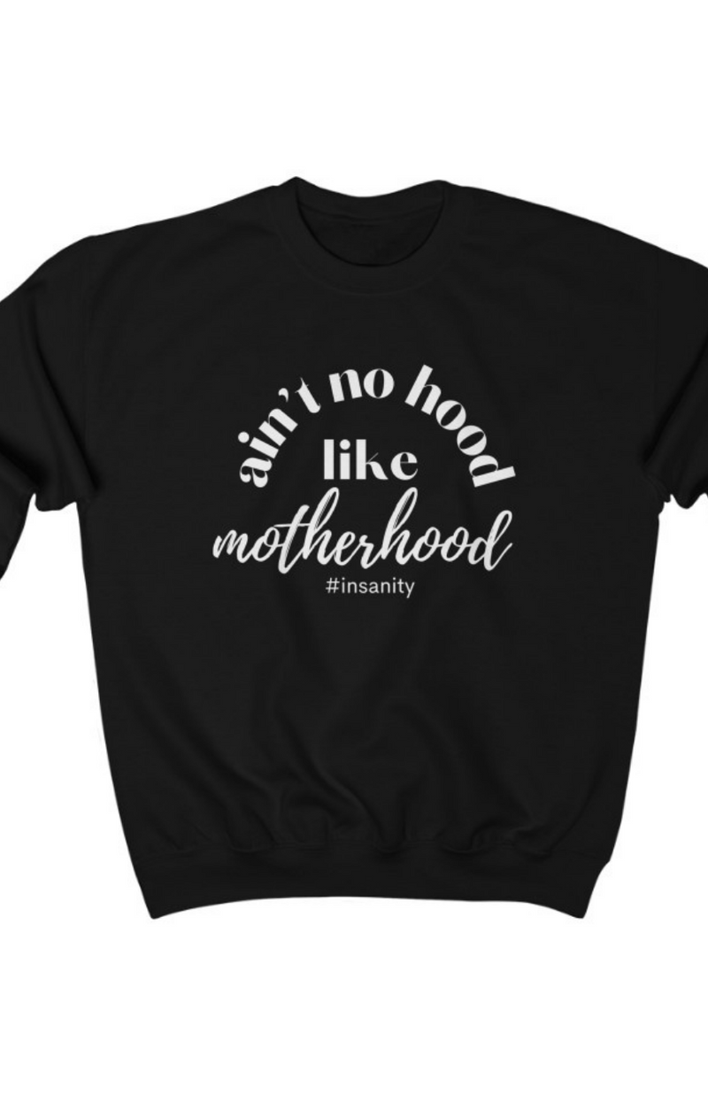 Ain't No Hood Like Motherhood Crewneck Sweater