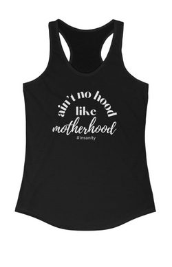 Ain't No Hood Like Motherhood Racerback Tank