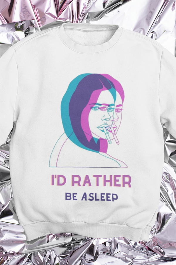 "I'd Rather Be Asleep" Graphic Sweatshirt