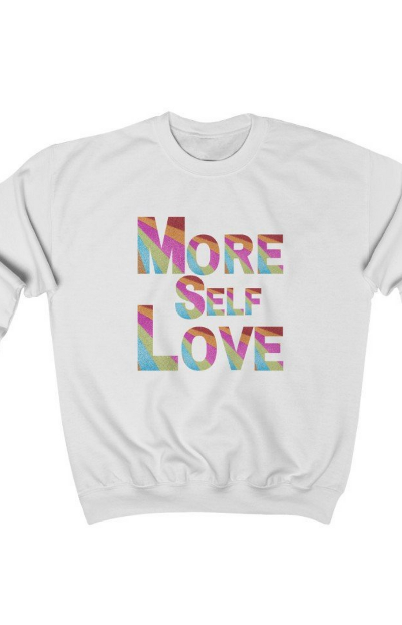 "More Self Love" sweatshirt