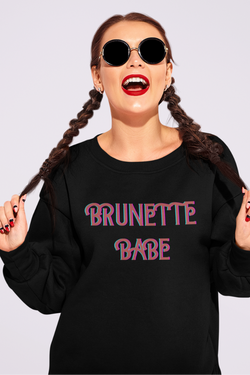 "Brunette Babe" sweatshirt