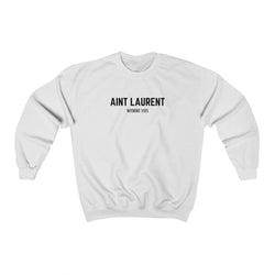 "Ain't Laurent" sweatshirt