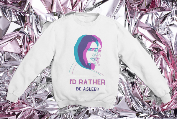 "I'd Rather Be Asleep" Graphic Sweatshirt