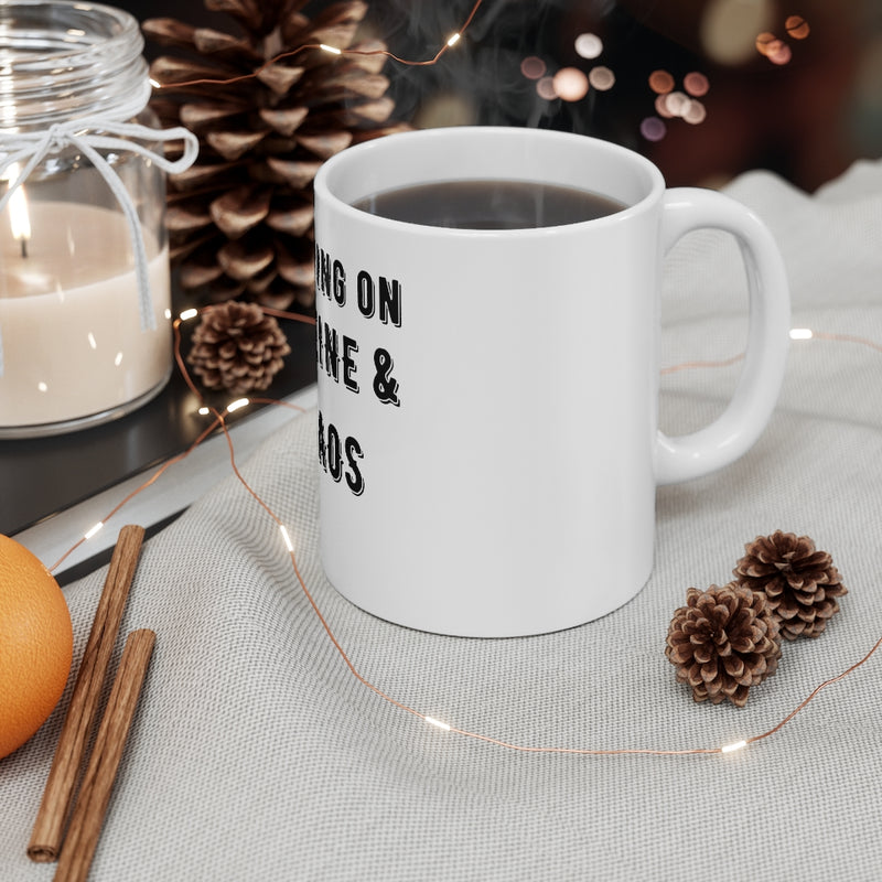 "Surviving on Caffeine and Chaos" MUG