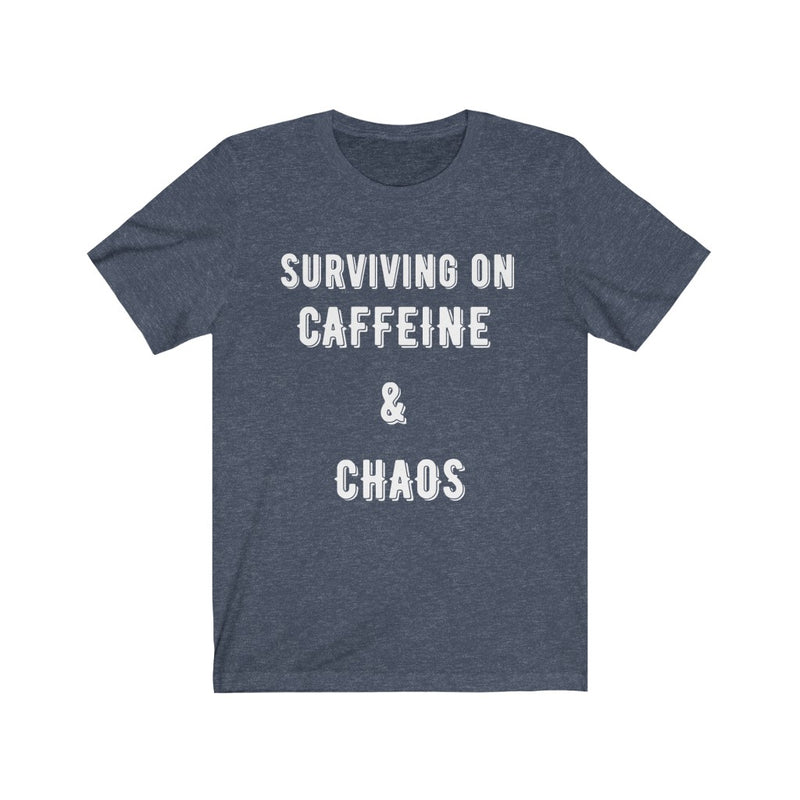 "Surviving on Caffeine and Chaos" T-shirt