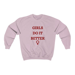 Girls Do It Better Sweatshirt