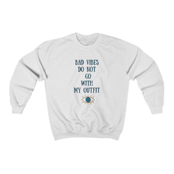 Bad Vibes Don't Go With My Outfit Crewneck Sweatshirt