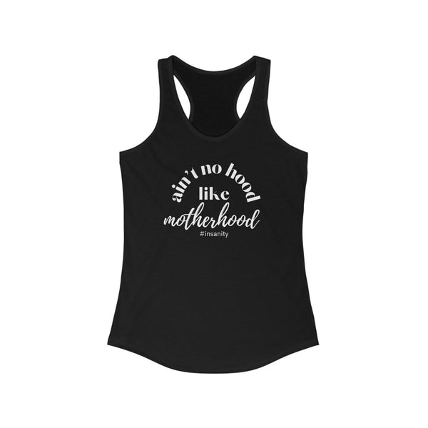 Ain't No Hood Like Motherhood Racerback Tank